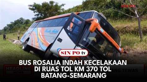 Kecelakaan Bus Rosalia Indah di KM 370 Tol Semarang.